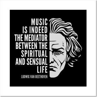 Ludwig van Beethoven Inspirational Quote: Music Is Indeed The Mediator Posters and Art